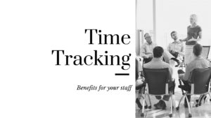 Time Tracking Benefits for your Staff