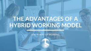 the advantages of a hybrid working model