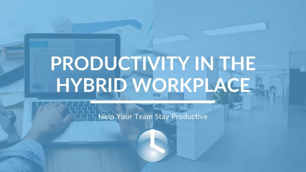 Productivity In The Hybrid Workplace | 1time