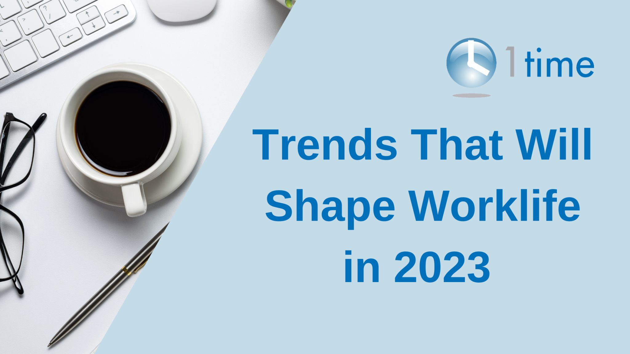 trends-that-will-shape-worklife-in-2023-1time